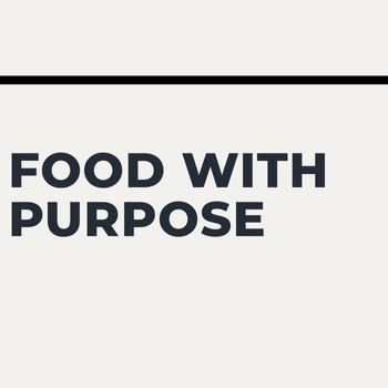 Food with Purpose