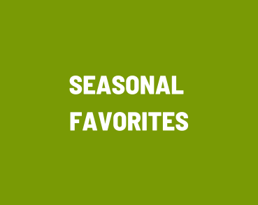 Seasonal Favorites